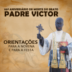 Orientação para a novena e festa 115 anos do Padre Victor 2020